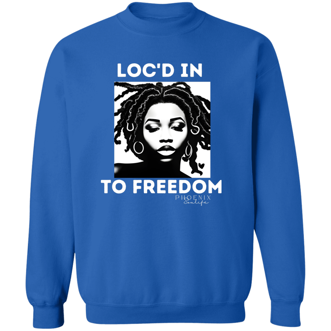 Loc'd In To Freedom Sweatshirt
