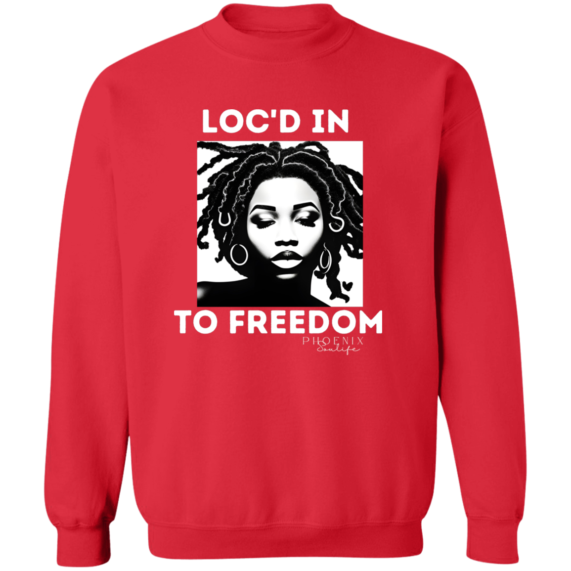 Loc'd In To Freedom Sweatshirt