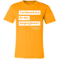 Authenticity is My Superpower Tee