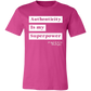 Authenticity is My Superpower Tee