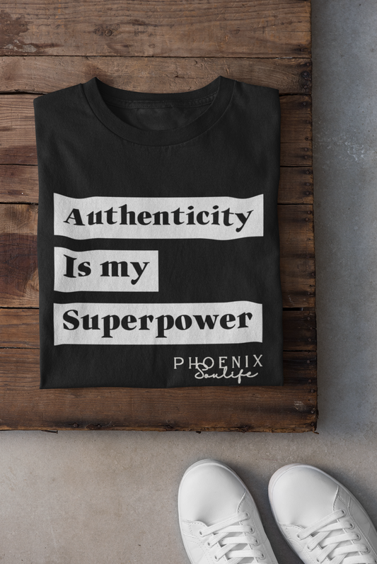 Authenticity is My Superpower Tee