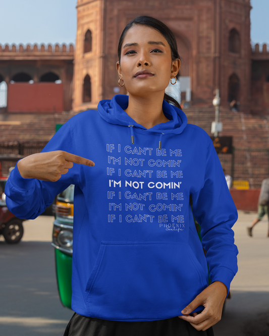 I'm Not Comin' Hoodie