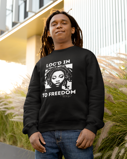Loc'd In To Freedom Sweatshirt